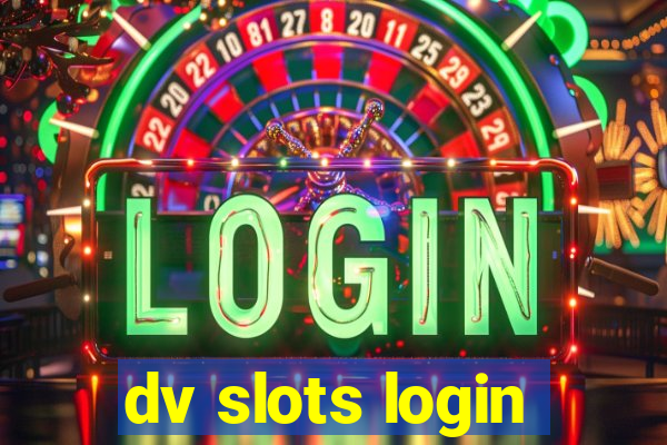 dv slots login